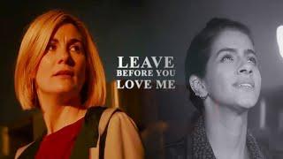 The Doctor and Yaz  Leave before you love me.