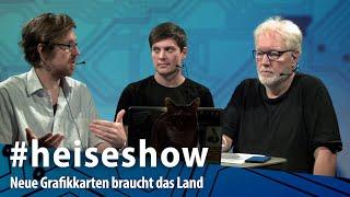 Neue Grafikkarten braucht das Land - wie gehts weiter mit den GPUs  #heiseshow