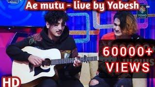 Ae mutu live by Yabesh ThapaSanish shrestha 