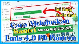 Cara Meluluskan Santri UPDATE EMIS PD PONTREN SEMESTER GANJIL 2024-2025