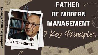 Leadership Legacy Part- 6 What Makes Peter Drucker the Father of Modern Management?