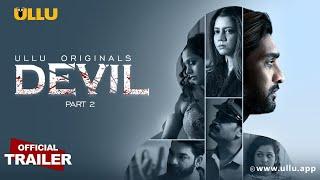 Devil  Part - 02  Official Trailer  Ullu Originals  Releasing On  30th April