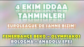 4 Ekim İddaa Tahminleri  Euroleaguede Sahne Bizim  Fenerbahçe Beko-Olympiakos  Bologna-Efes