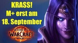 KRASS M+ startet ERST am 18. September & Zeitplan The War Within Season 1  WoW News