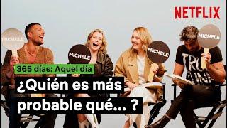 QUIÉN es MÁS probable QUÉ... con el reparto de 365 DÍAS AQUEL DÍA  Netflix España