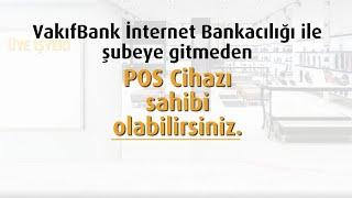 Üye İşyeri Pos Cihazı Başvurusu - VakıfBank İnternet Bankacılığı