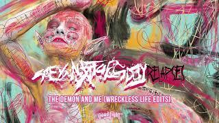 See You Next Tuesday The Demon and Me Wreckless Life edits