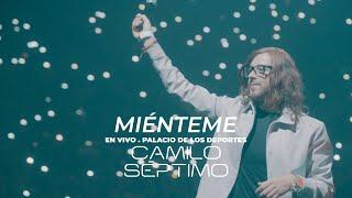 Camilo Séptimo - Miénteme En vivo Palacio de los Deportes