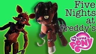 Custom FOXY FNAF My Little Pony Five Nights At Freddys MLP Tutorial