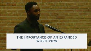 The Importance of an Expanded Worldview by Tayo Rockson
