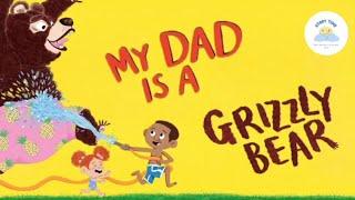  Childrens Books Read Aloud   Hilarious and Fun Story About A Grizzly Daddy 