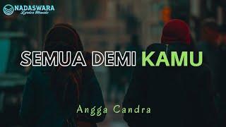 Angga Candra - Semua Demi Kamu Cover Fajri Lyrics