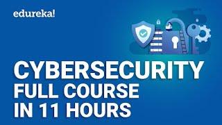 Cyber Security Full course - 11 Hours  Cyber Security Training For Beginners  Edureka