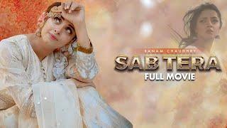 Sab Tera سب تیرا  Full Movie  Sanam Chaudhry Arsalan Faisal  Heart Wrenching Story  C4B1G