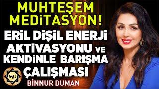 MUHTEŞEM MEDİTASYON Eril Dişil Enerji Aktivasyonu ve Kendinle Barışma Çalışması