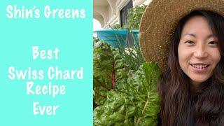 Shins Greens - How do you cook all that Swiss chard? My favorite recipe