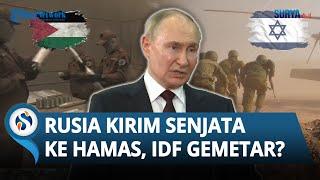 Marah Besar Putin akan Kirim Senjata ke Musuh Bebuyutan AS Hamas Menguat Namun Israel Ketakutan?