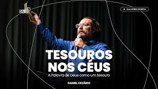 TESOUROS NOS CÉUS - Pr. Daniel Cezário  Livres Church