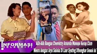 Alih Alih Bangun Chemistry Amanda Manopo Kerap Cium Mesra dengan Arya Saloka Di Luar Syuting Dibongk