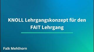 KNOLL Lehrgangskonzept für den FAIT Lehrgang