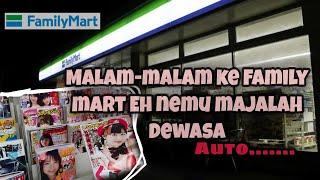 FAMILY MART JUALAN MAJALAH DEWASA +18  BELI GK Ya