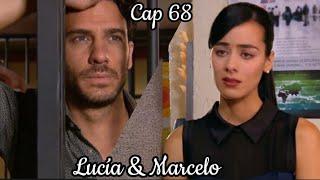 Lucia y Marcelo - Su Historia Cap 68  Lucia Esmeralda Pimentel  Marcelo Erick Elias