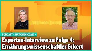 Ernährungswissenschaftler Gunter Eckert  «ZwägHochZwei»  Experten-Interview zu Folge 4