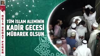 SEDAT PEKERDEN KADİR GECESİ MESAJI