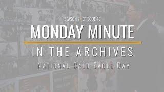 Monday Minute Season7 Ep 48 -  National American Eagle Day