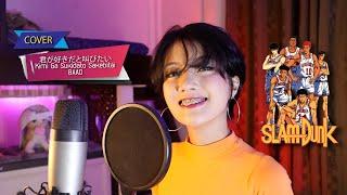 COVER + LYRICS Slam Dunk OP 1 Kimi Ga Suki Da To Sakebitai 君が好きだと叫びたい - BAAD by Mona Gonzales