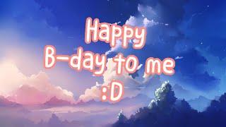 My B-day is… TODAY Oct 19