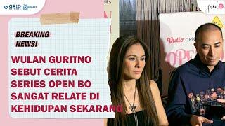 Bocorkan Cerita Series Open BO Wulan Guritno Sebut Sangat Relate Dikehidupan Sekarang