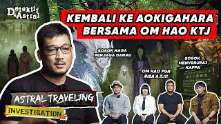 OKE GAS PERTAMA KALI ATI BARENG OM HAO KTJ LANGSUNG KE HUTAN AOKIGAHARA  #ATI