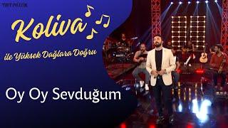 Koliva  Oy Oy Sevduğum #CanlıPerformans