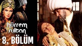 Hürrem Sultan 8. Bölüm Final