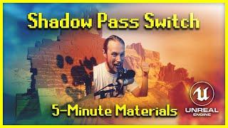 Shadow Pass Switch  5-Minute Materials UE4