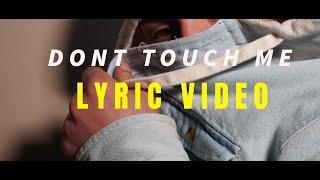 Scurtdae - Dont touch me Lyric Video Dir. by @esantyproductions