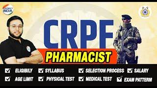 CRPF PHARMACIST  SYLLABUS  ELIGIBILITY  SELECTION PROCESS  SALARY  AGE LIMIT  PHYSICAL TEST