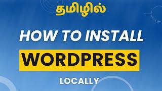 how to install wordpress locally in tamil #WordPresstamil #localwptamil