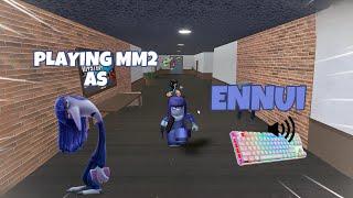 ENNUI DESTROYS TEAMERS IN MM2 + GAMEPLAY KEYBOARD ASMR