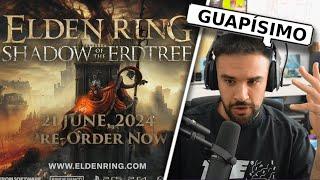 ILLOJUAN REACCIONA AL NUEVO DLC DE ELDEN RING SHADOW OF THE ERDTREE