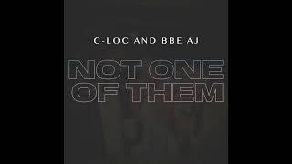 C-Loc and BBE AJ Not One Of Them