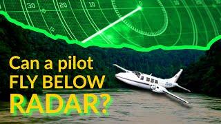 Can PILOTS fly BELOW THE RADAR? Drug Smuggling Tips by CAPTAIN JOE