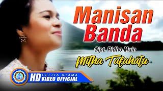 MITHA TALAHATU - MANISAN BANDA Official Music Video