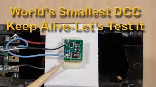 Worlds Smallest DCC Keep Alive-Lets Test It 362