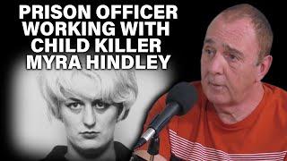 Prison officer working with child killer Myra Hindley