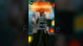 Choose Your Favourite Movie #youtubeshorts #viral