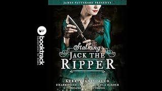 Stalking Jack the Ripper Kerri Maniscalco James Patterson AUDIOBOOKS FULL LENGTH