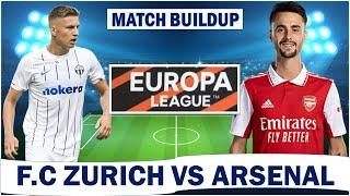 F.C Zurich Vs Arsenal  Confirmed Team News FT Match Preview And Predictions 