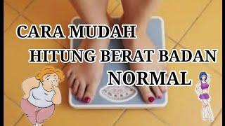 CARA MUDAH HITUNG BERAT BADAN NORMAL